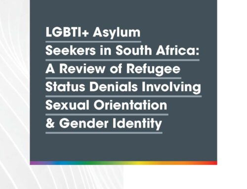 LGBTI+ Asylum Seekers in South Africa: A Review of Refugee Status Denials Involving Sexual Orientation & Gender Identity